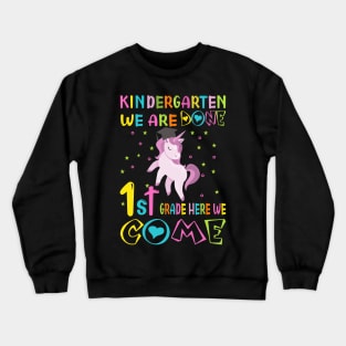 kindergarten we are done,1st grade here we come..kindergarten graduation gift Crewneck Sweatshirt